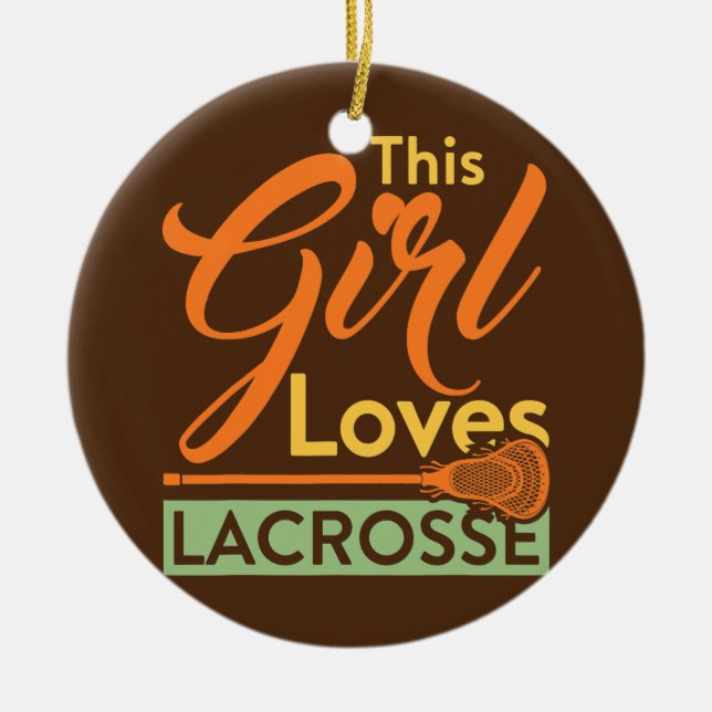 This Girl Loves Lacrosse Player Stick  Ceramic Ornament (Front)