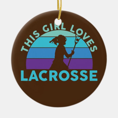 This Girl Loves Lacrosse Stick Player  Ceramic Ornament