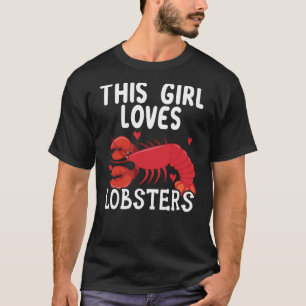 This Girl Loves Lobsters Crawfish Eater Seafood Lo T-Shirt