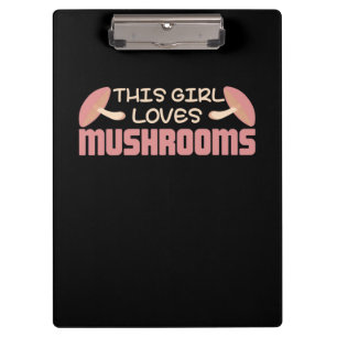 This Girl Loves Mushrooms Clipboard