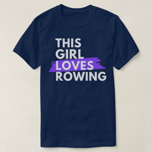 This girl loves rowing T-Shirt (Design Front)