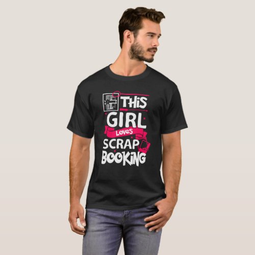 This Girl Loves Scrapbooking T_Shirt