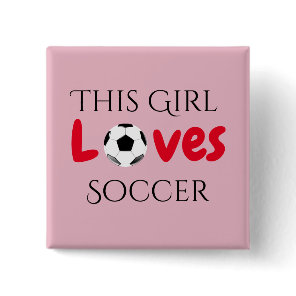 This Girl Loves Soccer - Soccer Ball   Button