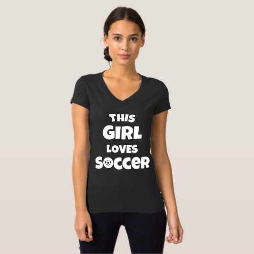 This girl loves soccer T_Shirt
