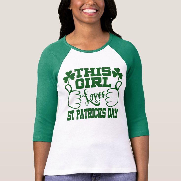 This Girl Loves St Patricks Day T-Shirt | Zazzle