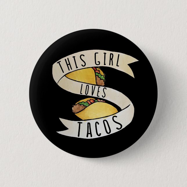 This girl loves Tacos Button (Front)