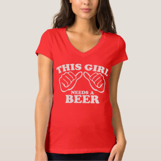 This Girl Needs A Beer Tee Shirt