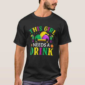 This Girl Needs A Drink - Nola Mardi Gras Party Pa T-Shirt