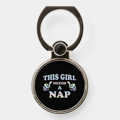 This Girl Needs a Nap Humor Phone Ring Stand