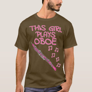 This Girl Plays Oboe Female Oboist Woodwind Musici T-Shirt