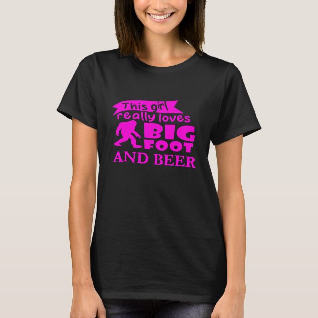 This Girl Really Loves Bigfoot And Beer T-Shirt (Front)