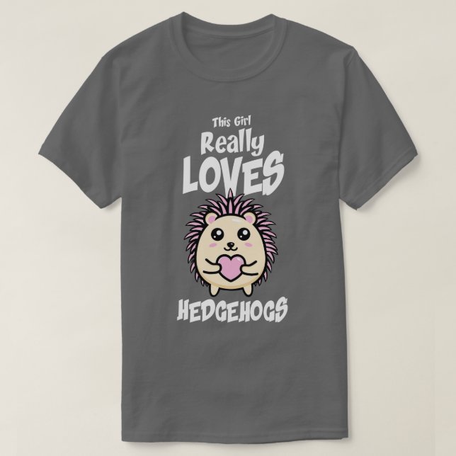 This Girl Really Loves Hedgehogs T-Shirt (Design Front)