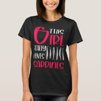 This Girl Really Loves Sardines Fishing Fishes Lov T-Shirt