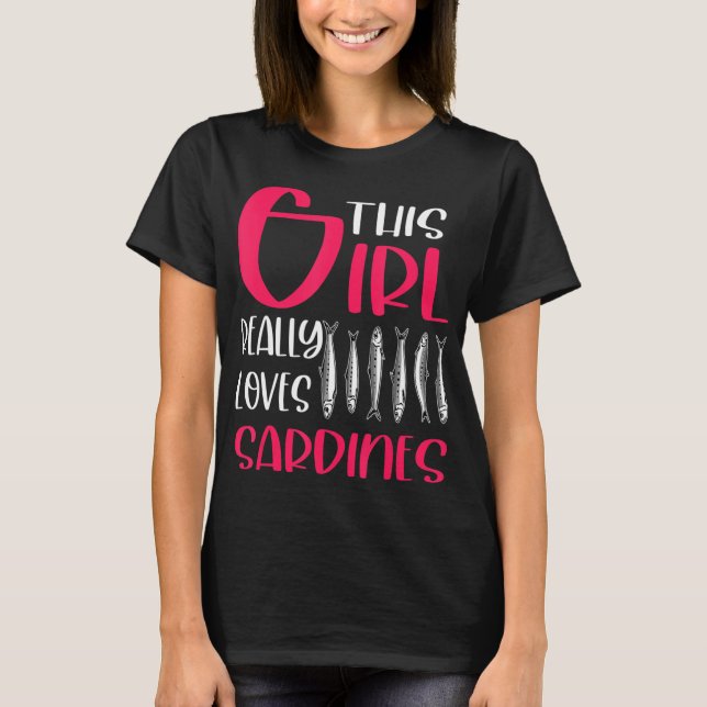 This Girl Really Loves Sardines Fishing Fishes Lov T-Shirt (Front)