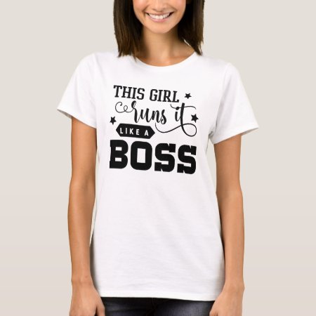 This Girl Runs It Like A Boss T-shirt
