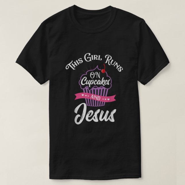 This Girl Runs On Cupcakes And Jesus T-Shirt (Design Front)