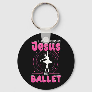 This Girl Runs On Jesus And Ballet Dancing Keychain