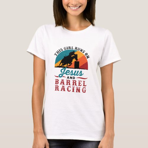 This Girl Runs on Jesus and Barrel Racing T_Shirt