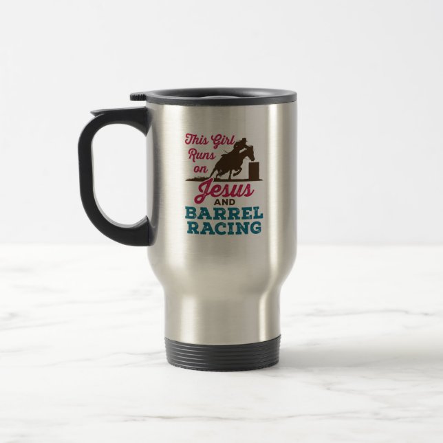 This Girl Runs on Jesus and Barrel Racing Travel Mug (Left)