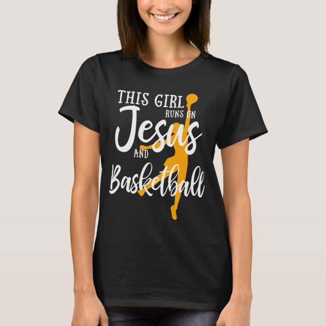 This Girl Runs On Jesus And Basketball Christian T-Shirt (Front)