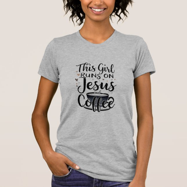 This Girl Runs on Jesus and Coffee Christian T-Shirt (Front)