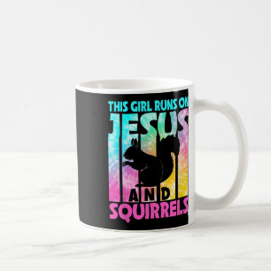 This Girl Runs On Jesus And Funny Squirrel Lovers  Coffee Mug