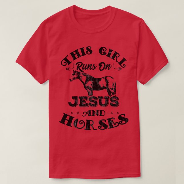 This Girl Runs On Jesus And Horses Gift graphic T-Shirt (Design Front)