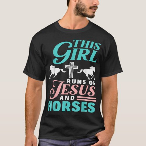 This Girl Runs On Jesus And Horses Horse Lover Jes T_Shirt