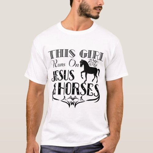 This Girl Runs On Jesus And Horses _ Horse Riding T_Shirt