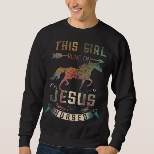 This Girl Runs On Jesus And Horses Horse Women Sweatshirt