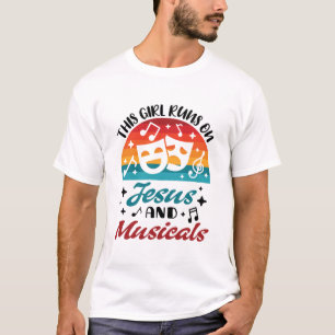 This Girl Runs on Jesus and Musicals Broadway T-Shirt