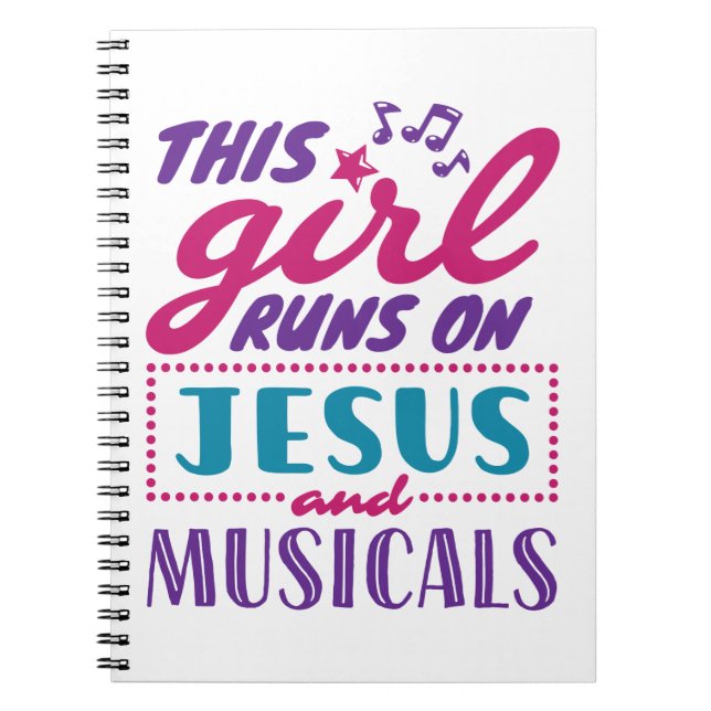 This Girl Runs on Jesus and Musicals Notebook (Front)