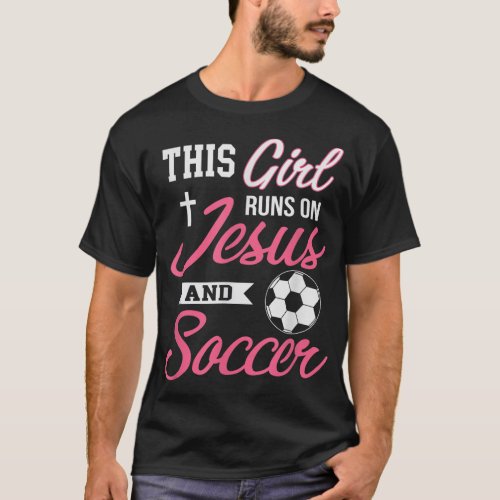 This Girl Runs On Jesus and Soccer for Women T_Shirt