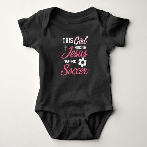 This Girl Runs On Jesus and Soccer T_ for Baby Bodysuit