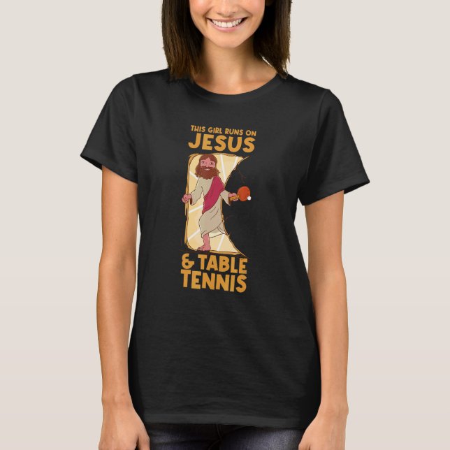 This Girl Runs On Jesus And Table Tennis T-Shirt (Front)