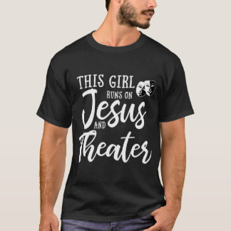 This Girl Runs On Jesus And Theater Christian Gift T-Shirt