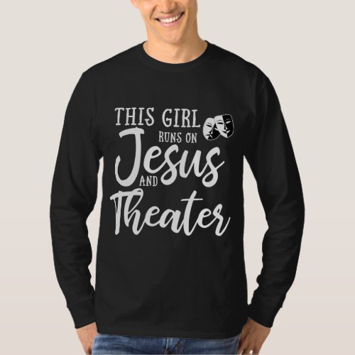 This Girl Runs On Jesus And Theater Christian Gift T_Shirt