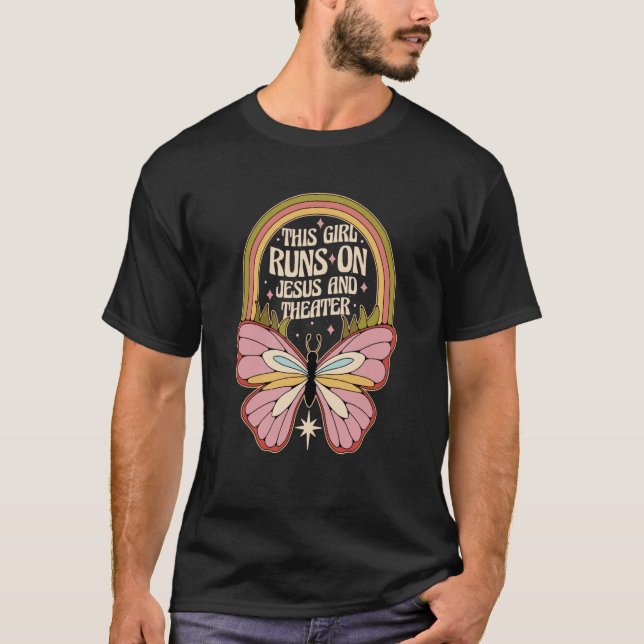 This Girl Runs On Jesus And Theater T-Shirt (Front)