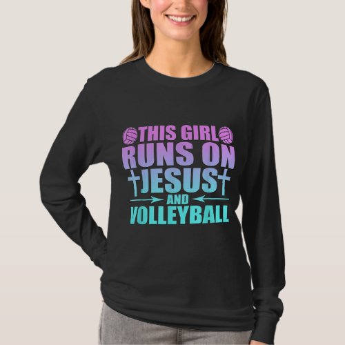 This Girl Runs On Jesus And Volleyball Novelty T_Shirt