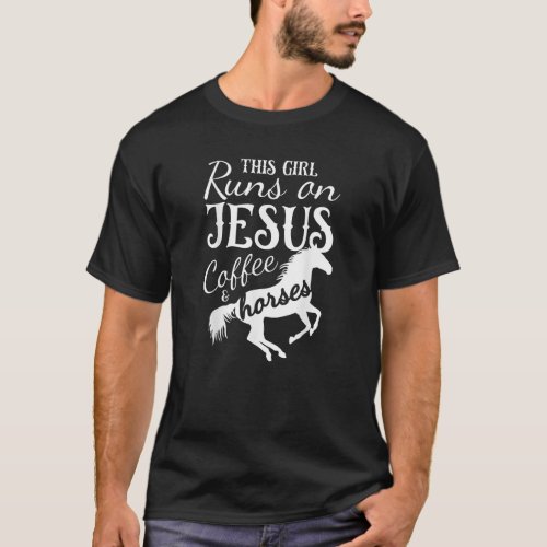 This Girl Runs on Jesus Coffee Horses Christian T_Shirt