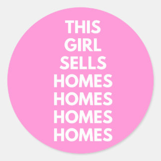 This Girl Sells Homes Homes Homes Classic Round Sticker