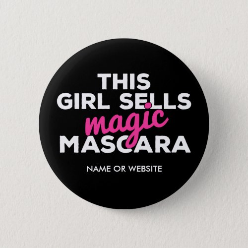 This Girl Sells Magic Mascara Pinback Button