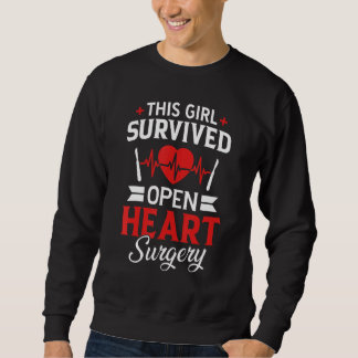 This Girl Survived Open Heart Surgery Heart Surger Sweatshirt