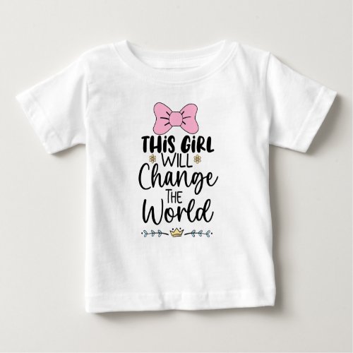 This Girl Will Change The World Baby T_Shirt