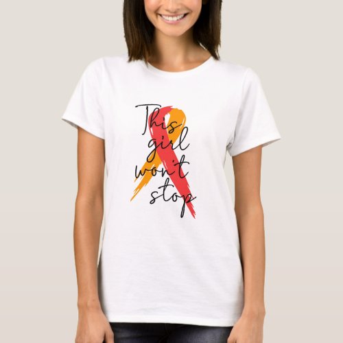 This girl wont stop Myelofibrosis T_Shirt