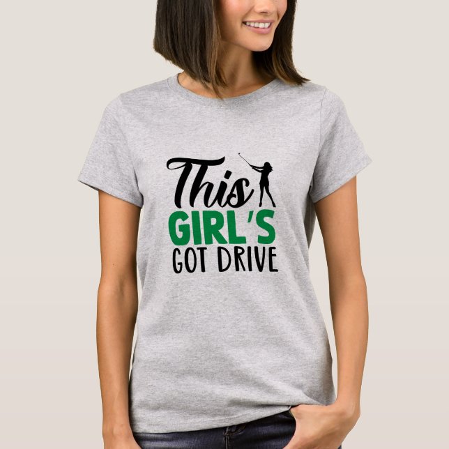 This Girl's Got Drive T-Shirt (Front)