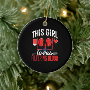 This Girls Loves Filtering Blood - Nephrology Gift Ceramic Ornament