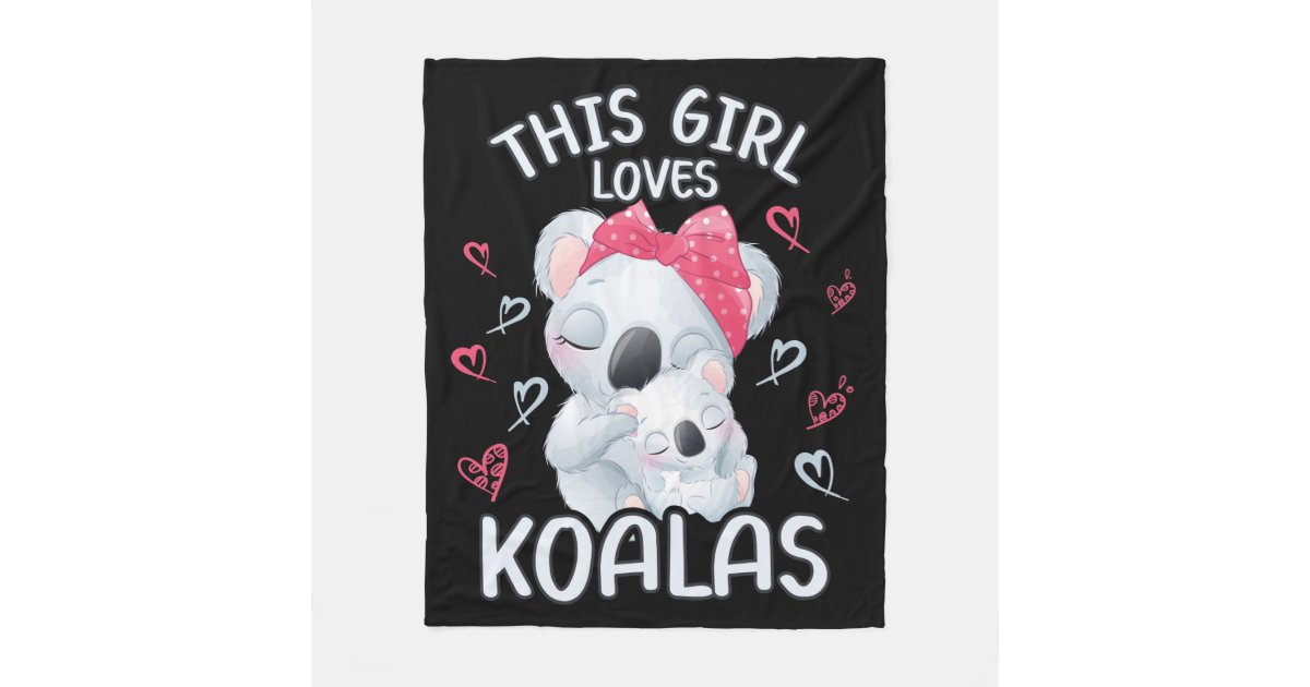 Funny Koala Girl Just a Girl Who Loves Koalas Fleece Blanket by EQ Designs  - Pixels