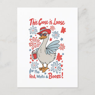 This Goose Is Loose for the Red, White and Booze Announcement Postcard