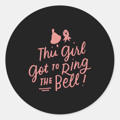 This Got To Ring The Bell Chemo Grad Breast Cancer Classic Round Sticker